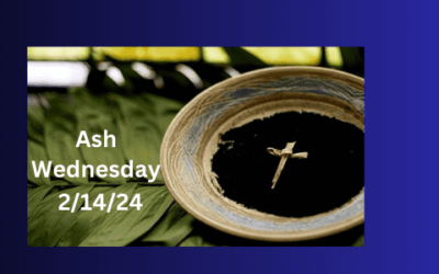 Ash Wednesday 2/14/24