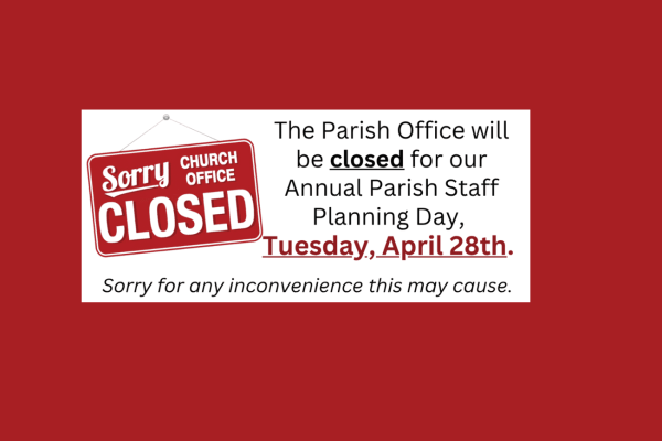 Parish Office Closed Tuesday, April 28